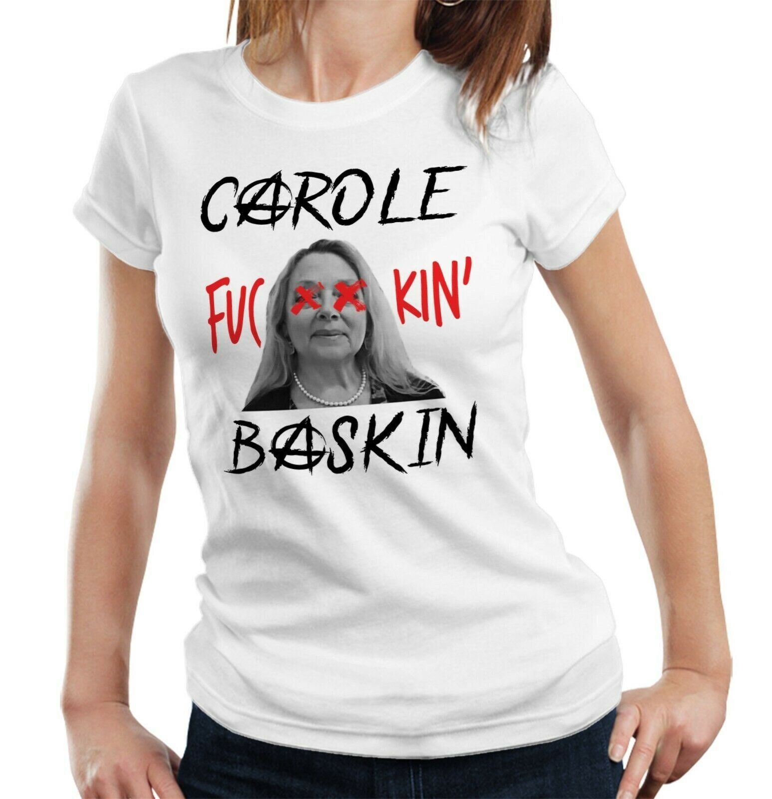 Carole Fu**in' Baskin Tshirt Fitted Ladies