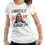 Carole Fu**in' Baskin Tshirt Fitted Ladies