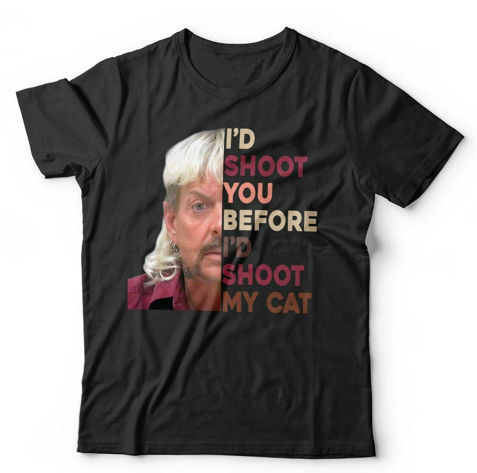 I'd Shoot You Before I'd Shoot My Cat Tshirt Unisex