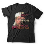 I'd Shoot You Before I'd Shoot My Cat Tshirt Unisex