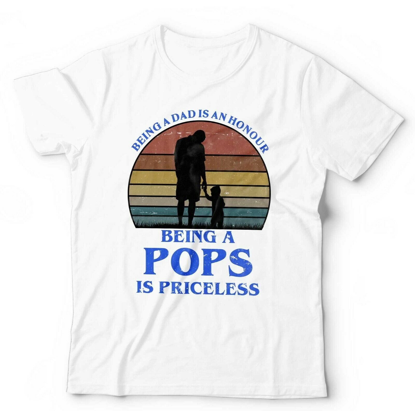 Being a Dad Is An Honour Being A Pops Is Priceless Tshirt Unisex