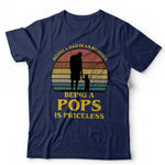 Being a Dad Is An Honour Being A Pops Is Priceless Tshirt Unisex