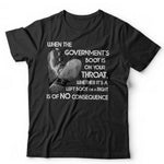 When The Government's Boot Is On Your Throat Tshit Unisex