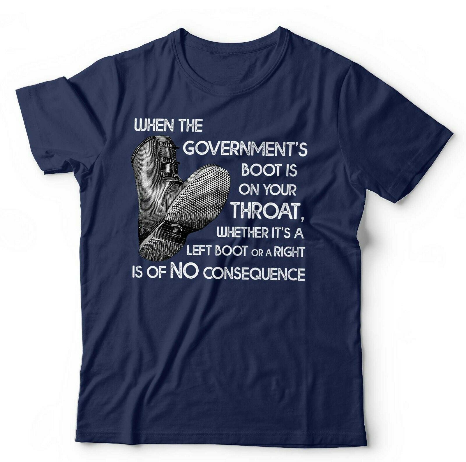 When The Government's Boot Is On Your Throat Tshit Unisex