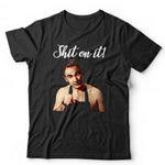 S**t On It Tshirt Unisex