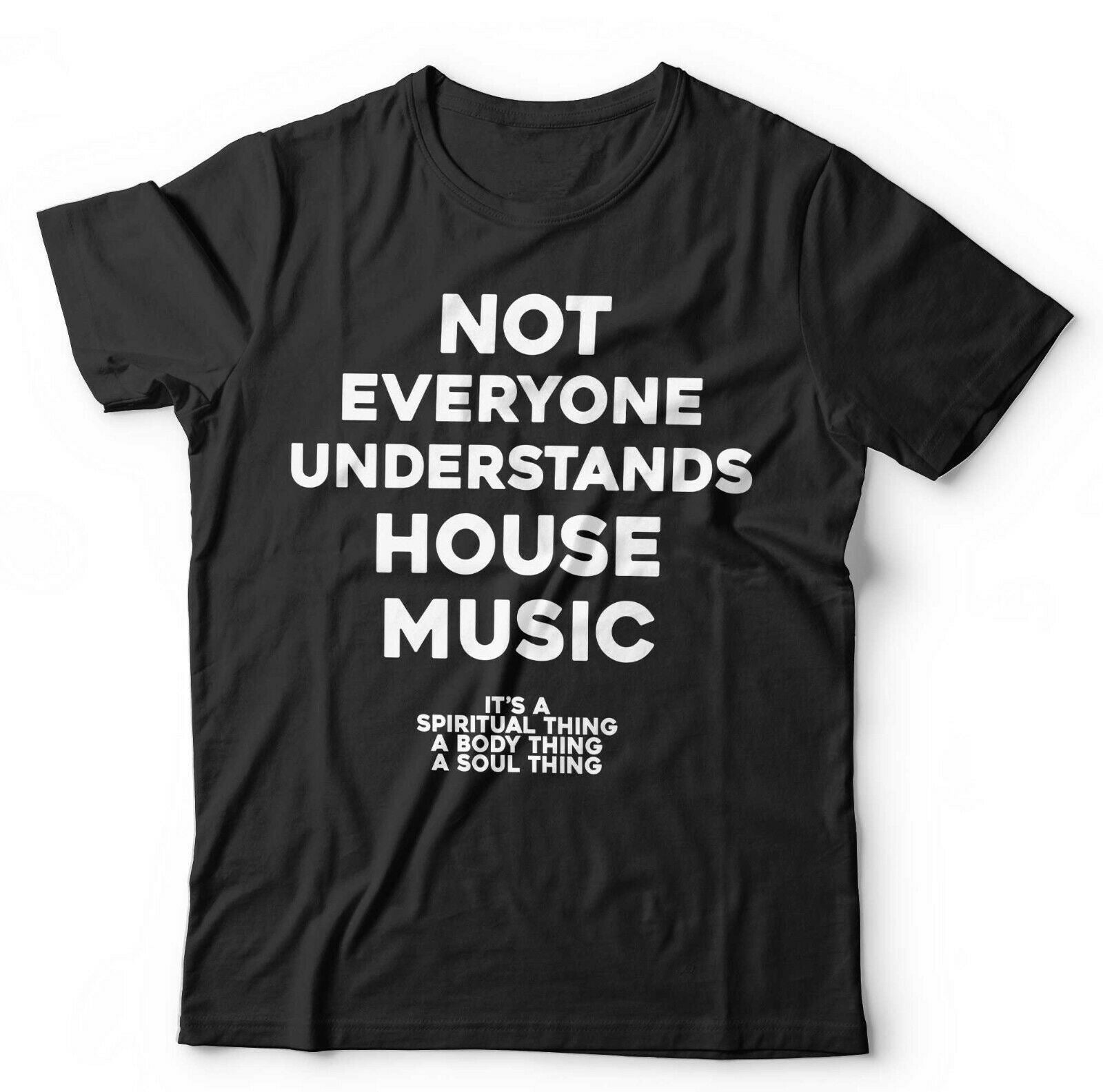 Not Everyone Understands House Music Tshirt Unisex & Kids