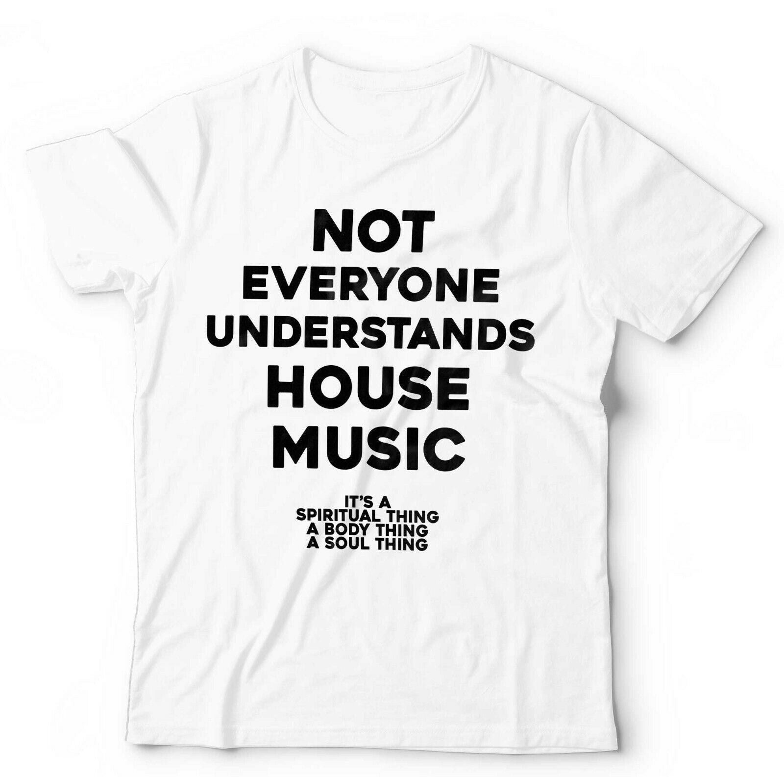 Not Everyone Understands House Music Tshirt Unisex & Kids