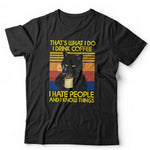 That's What I Do Drink Coffee Hate People CAT Tshirt Unisex