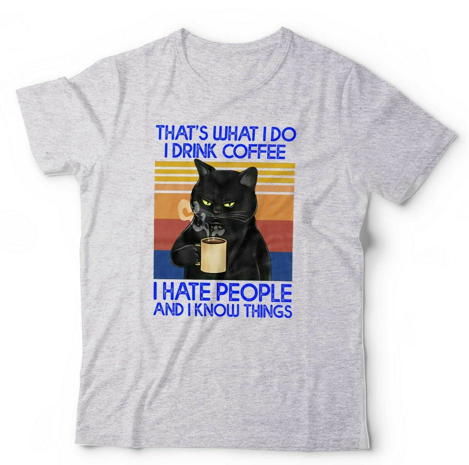 That's What I Do Drink Coffee Hate People CAT Tshirt Unisex