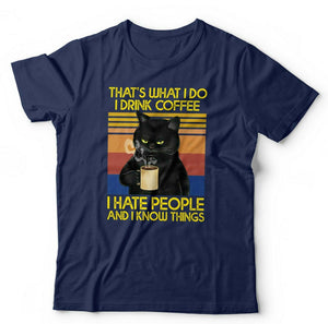 That's What I Do Drink Coffee Hate People CAT Tshirt Unisex