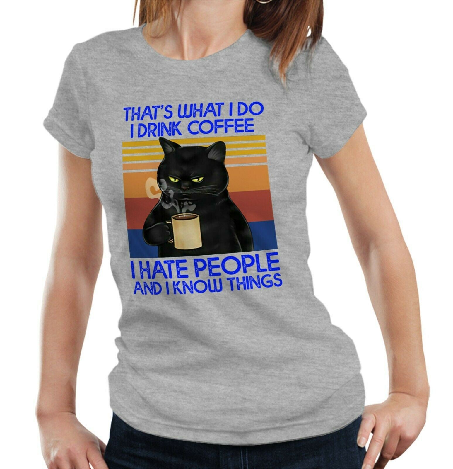 That's What I Do Drink Coffee Hate People CAT Tshirt Fitted Ladies