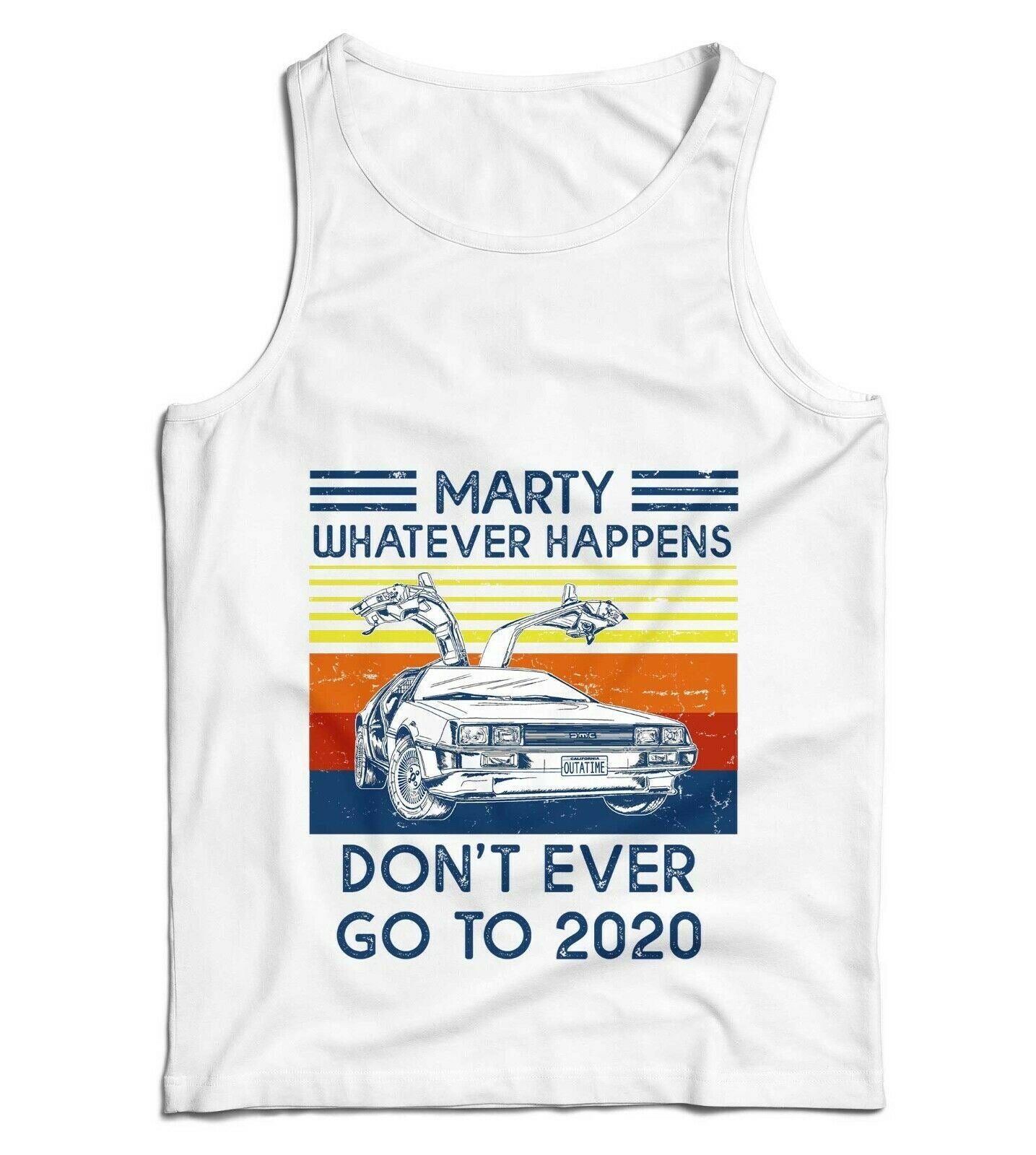 Marty Whatever Happens Don't Ever Go To 2020 Ladies Vest Tank Top