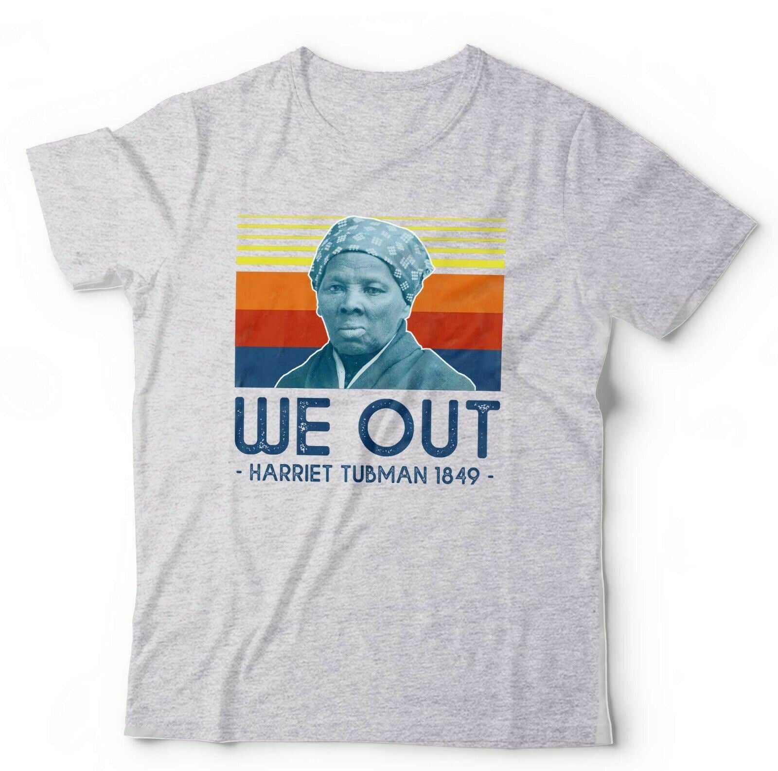 Harriet Tubman We Out Tshirt Unisex