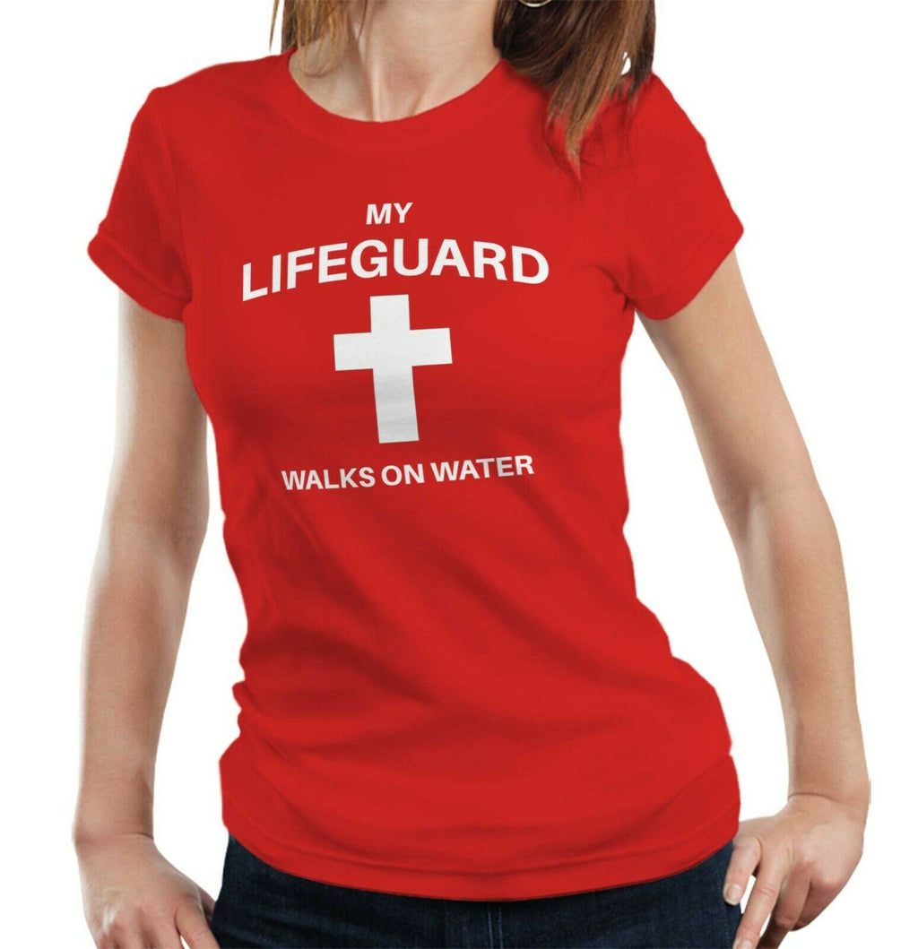 My Lifeguard Walks On Water Tshirt Fitted Ladies