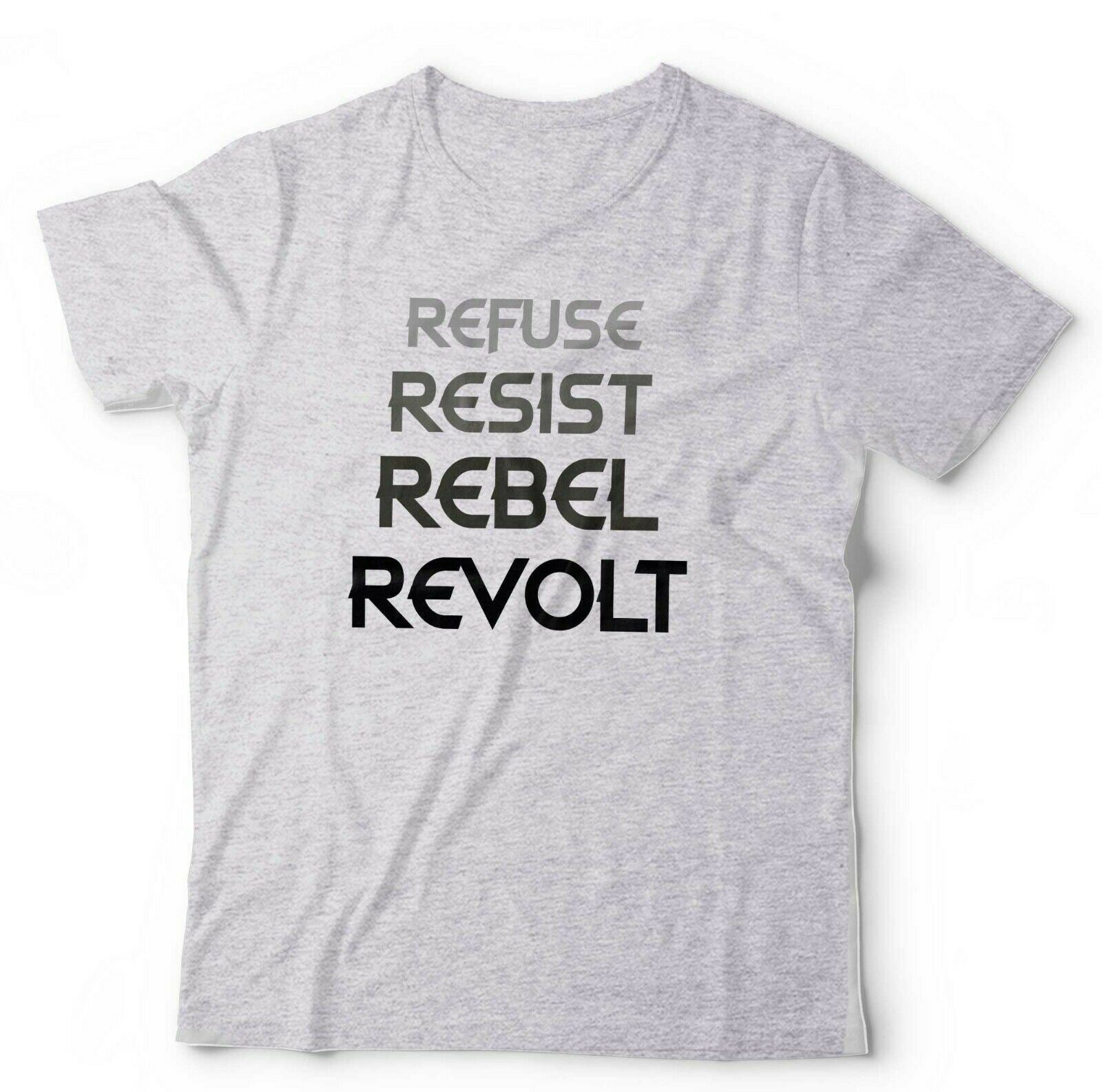 Refuse Resist Rebel Revolt Tshirt Unisex