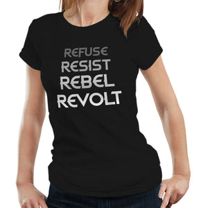 Refuse Resist Rebel Revolt Tshirt Fitted Ladies