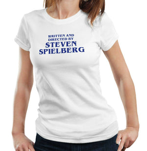 Written And Directed By Steven Spielberg Tshirt Fitted Ladies