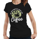 My Broomstick Runs On Coffee Tshirt Fitted Ladies