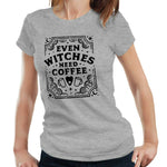 Even Witches Need Coffee Tshirt Fitted Ladies