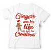 Gingers Are For Life Not Just Christmas Tshirt Unisex