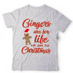 Gingers Are For Life Not Just Christmas Tshirt Unisex