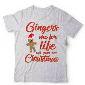 Gingers Are For Life Not Just Christmas Tshirt Unisex