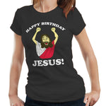 Happy Birthday Jesus Tshirt Fitted Laides