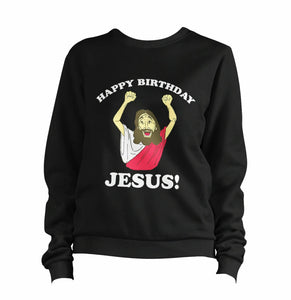 Happy Birthday Jesus Sweatshirt