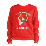 Happy Birthday Jesus Sweatshirt