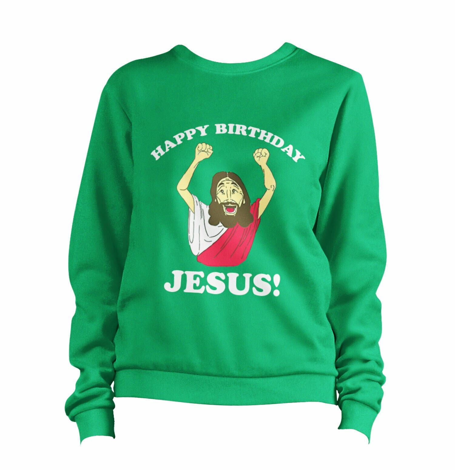 Happy Birthday Jesus Sweatshirt