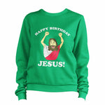 Happy Birthday Jesus Sweatshirt