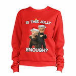 Is This Jolly Enough? 3 Sweatshirt