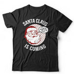 Santa Claus Is Coming Tshirt Unisex