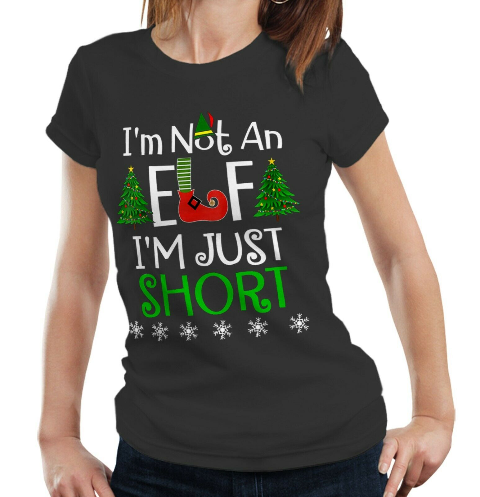 I'm Not An Elf I'm Just Short Tshirt Fitted Ladies