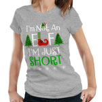 I'm Not An Elf I'm Just Short Tshirt Fitted Ladies