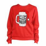 It's The Most Wonderful Time For A Beer 2 Sweatshirt