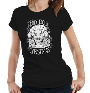 Have A Holly Dolly Christmas 1 Tshirt Fitted Ladies