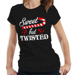 Sweet But Twisted Tshirt Fitted Ladies