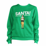 Santa! Oh My God I Know Him! Sweatshirt