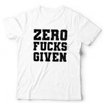 Zero F***s Given Tshirt Unisex