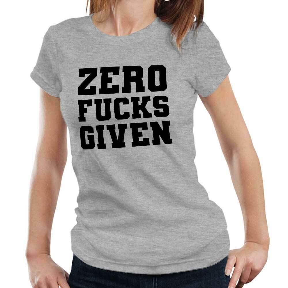 Zero F***s Given Tshirt Fitted Ladies