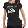 I'm Sexy And I Tow It Tshirt Fitted Ladies