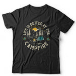 Life Is Better At The Campfire Tshirt Unisex & Kids