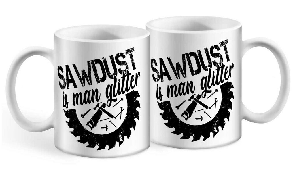 Sawdust Is Man Glitter Mug