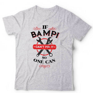 If Bampi Can't Fix It Tshirt Unisex