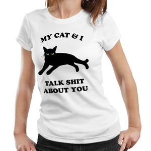 My Cat & I Talk S*it About You Tshirt Fitted Ladies