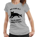 My Cat & I Talk S*it About You Tshirt Fitted Ladies