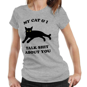 My Cat & I Talk S*it About You Tshirt Fitted Ladies