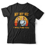 I Will Find You Tshirt Unisex