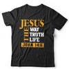 Jesus The Way The Truth The Life Tshirt Unisex